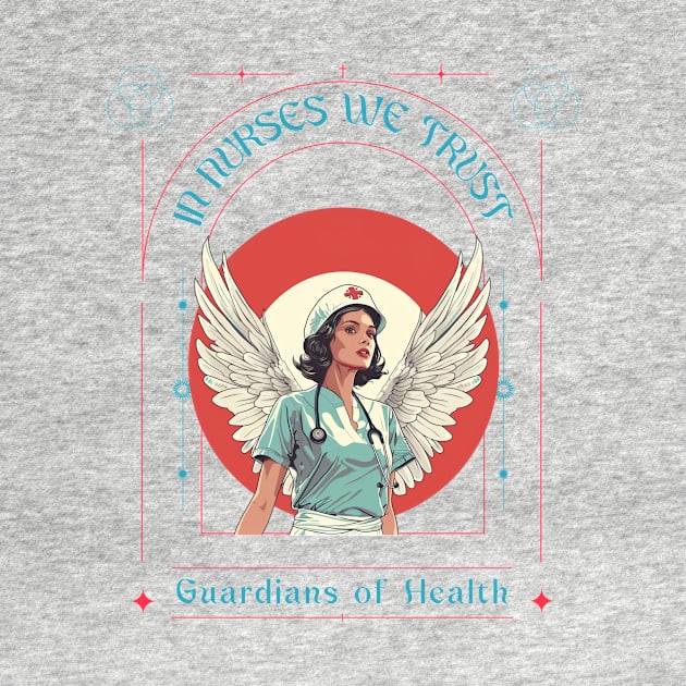 In Nurses We Trust by Tater's Trove